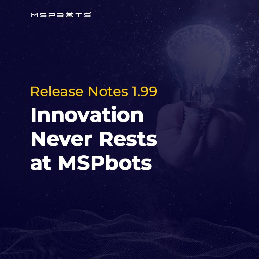 MSPbots Release Notes 1.99